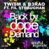 Twism & B3RAO - Back by Dope Demand (feat. Fil Straughan) - Single
